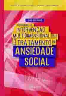 Programa de Intervenção Multidimensional Para o Tratamento da Ansiedade Social (imas): Livro do Paciente