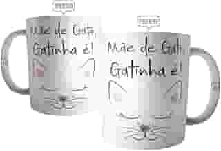 Caneca Mãe De Gato Gatinha É - Presente para o dia das Mães