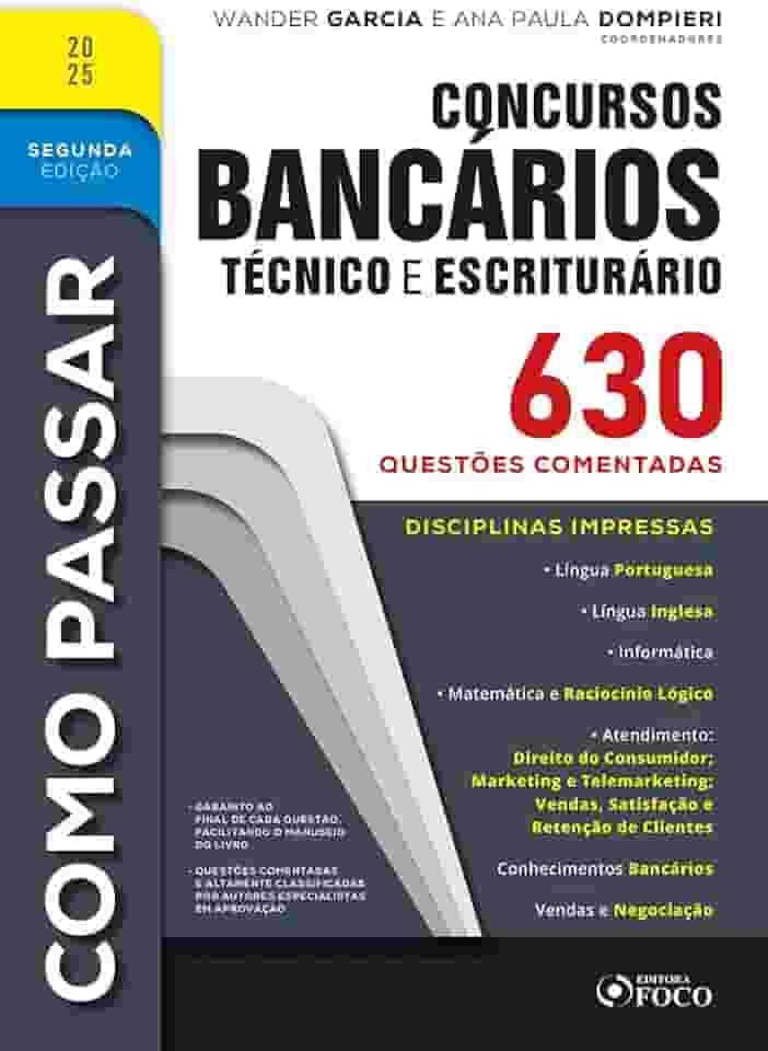 Como Passar em Concursos Bancários - Técnico e Escriturário – 630 Questões Comentadas - 2ª Ed - 2025