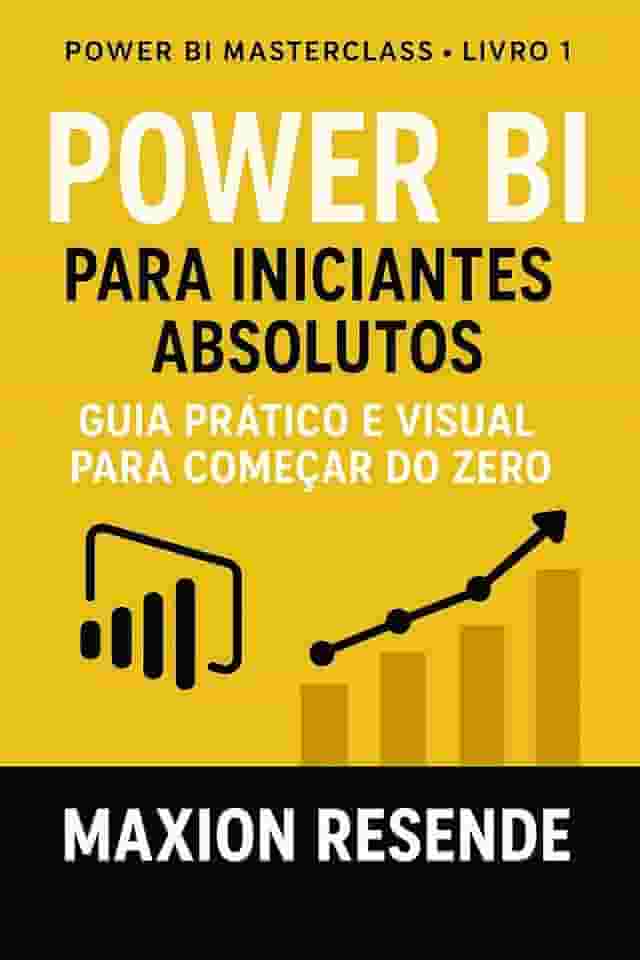 LIVRO 1: POWER BI PARA INICIANTES ABSOLUTOS