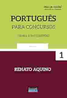 Português Para Concursos. Teoria e 900 Questões: Volume 1