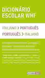 Dicionário escolar WMF - Italiano-Português / Português-Italiano: Italiano-Português / Português-Italiano