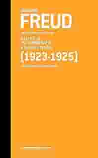 Freud (1923-1925) - Obras completas volume 16: O Eu e o Id, 'Autobiografia' e outros textos