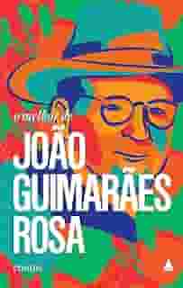 O melhor de João Guimarães Rosa