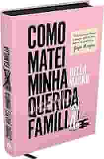 Como Matei Minha Querida Família