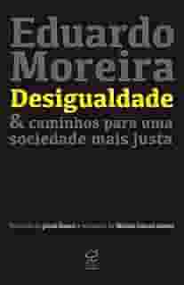 Desigualdade & caminhos para uma sociedade mais justa