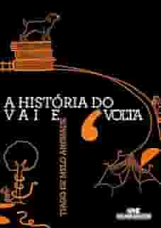 A história do vai e volta