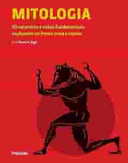Mitologia: 50 Conceitos e Mitos Fundamentais Explicados de Forma Clara e Rápida