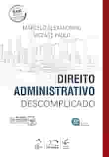 Direito Administrativo Descomplicado - 33ª Edição 2024