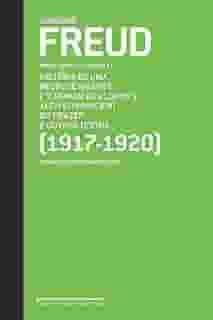 Freud (1917-1920) - Obras completas volume 14: 'O homem dos lobos' e outros textos