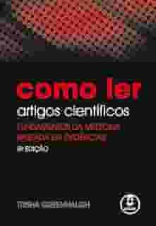 Como Ler Artigos Científicos: Fundamentos da Medicina Baseada em Evidências