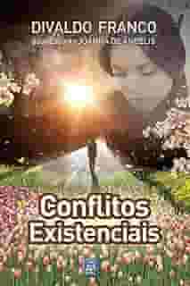 Conflitos Existenciais (Série Psicológica Joanna de Ângelis Livro 13)