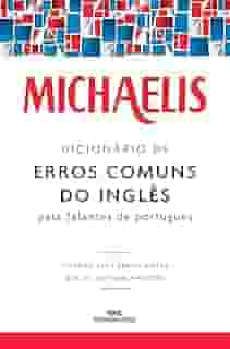 Dicionário de erros comuns do inglês para falantes de português (Michaelis)