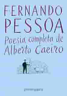 Poesia completa de Alberto Caeiro