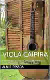 Viola Caipira: Manual de Escalas e Campos Harmônicos para Afinação Cebolão em mi Maior