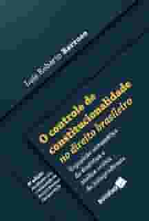 O Controle de Constitucionalidade no Direito Brasileiro - 9ª Edição 2022