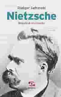 Nietzsche: Biografia de uma tragédia