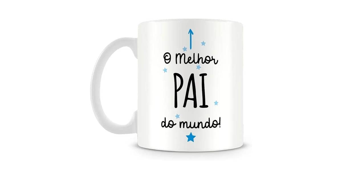 Caneca Melhor Pai do Mundo: 10 Modelos Criativos