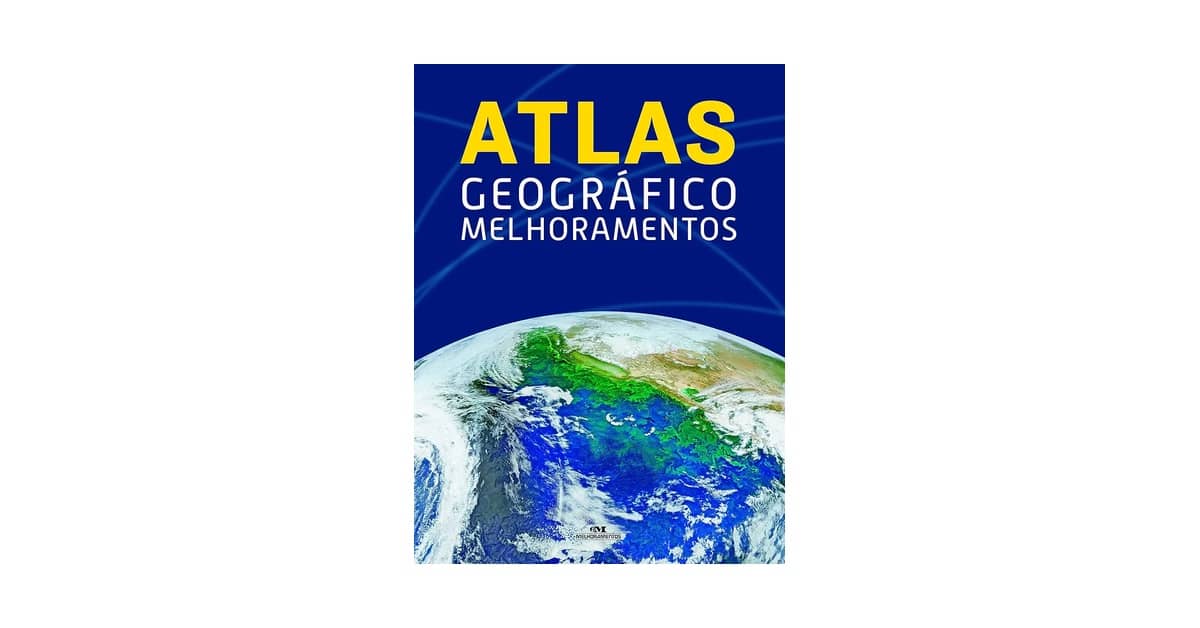 Melhor Atlas Geografico: Guia Completo para Explorar o Mundo