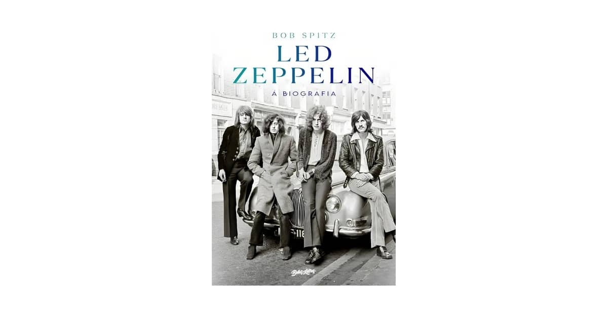 Melhor Biografia do Led Zeppelin: Descubra a História Completa!