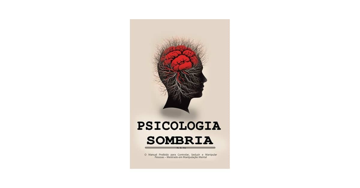 Melhor Livro de Psicologia Sombria: Domine a Manipulação e Persuasão