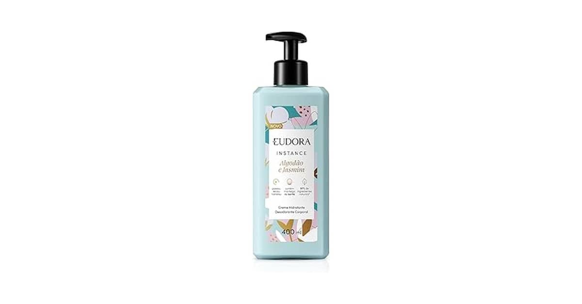 Qual o Melhor Hidratante Eudora? O Guia Definitivo