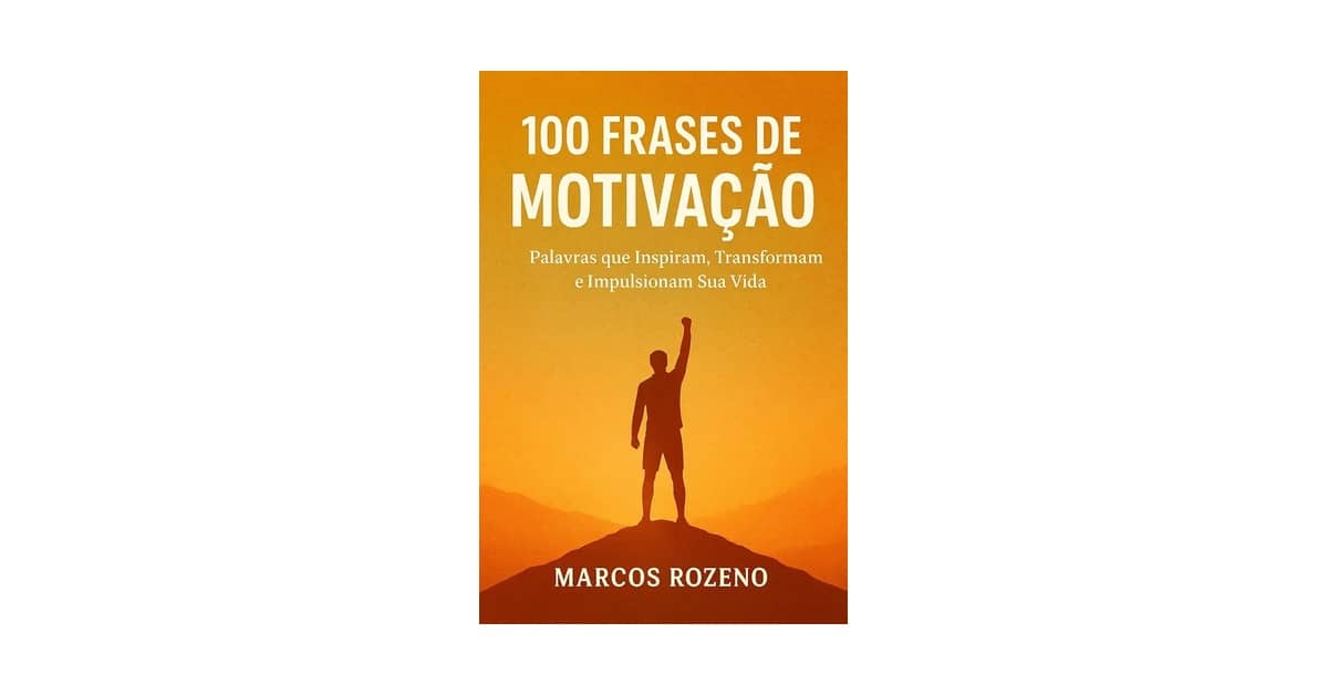 Qual o Melhor Livro de Motivacao? 10 Guias da Ação