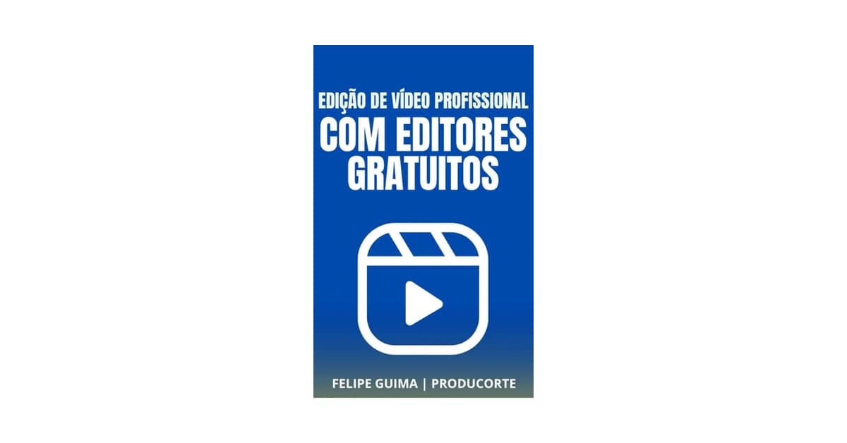 Qual o Melhor Software de Edição de Vídeo Profissional? Guia de Recursos