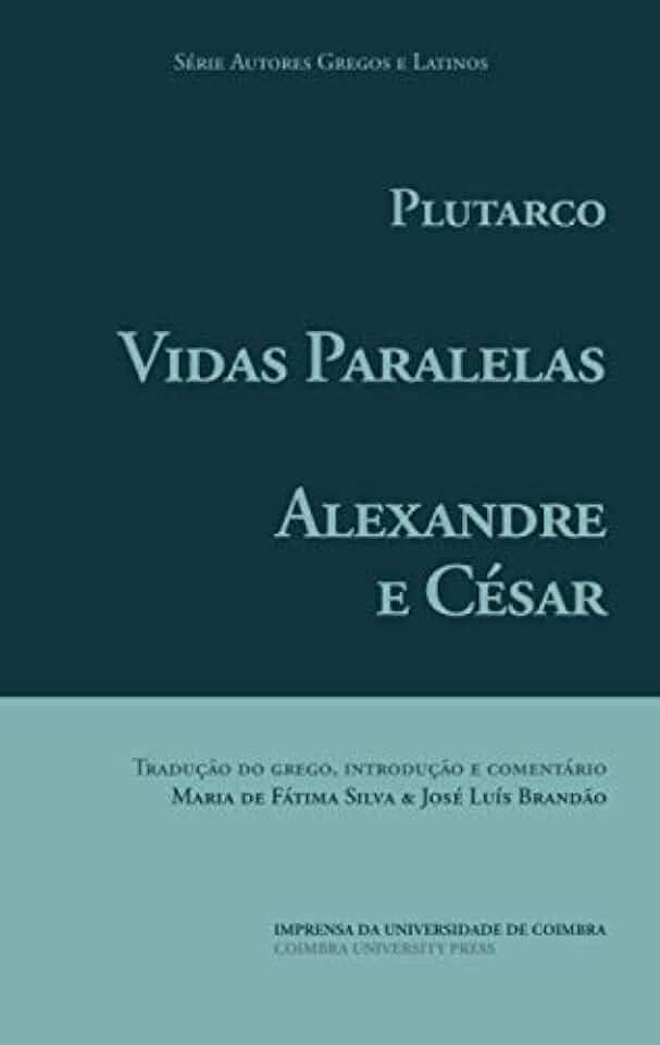Vidas Paralelas – Alexandre e César (Autores Gregos e Latinos) (Portuguese Edition)