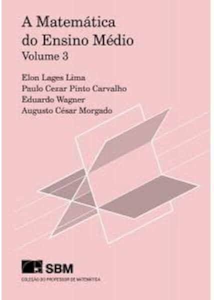 A Matemática do Ensino Médio - volume 3