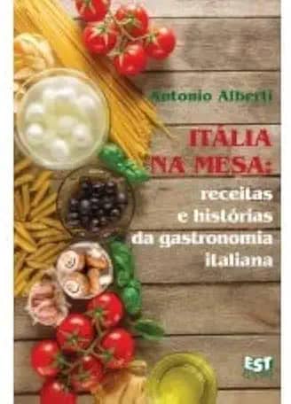 Itália na mesa: receitas e histórias da gastronomia italiana