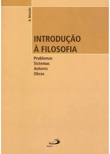 Introdução à Filosofia: Problemas, Sistemas, Autores, Obras