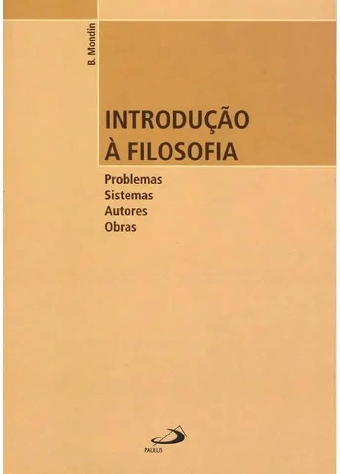 Introdução à Filosofia: Problemas, Sistemas, Autores, Obras