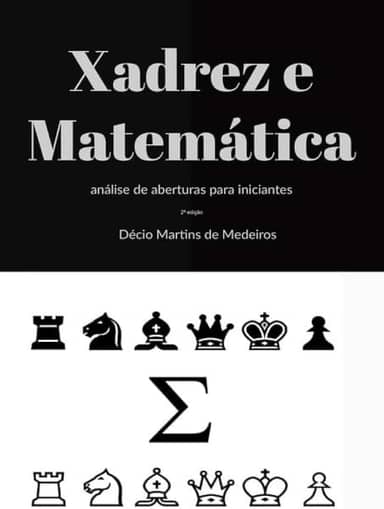 Xadrez E Matemática Análise De Aberturas Para Iniciantes