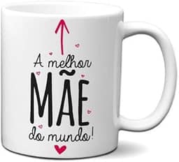 Caneca Presente Dia Mães Criativo Tenho Melhor Mãe Do Mundo