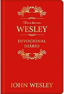 Dia a dia com John Wesley - Devocional Diário: Devocional Diário