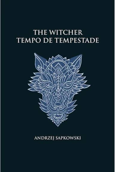 Tempo de tempestade - The Witcher - A saga do bruxo Geralt de Rívia (capa dura): Prelúdio