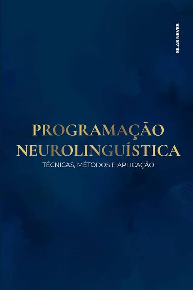 Programação Neurolinguística: Técnicas, Métodos E Aplicação