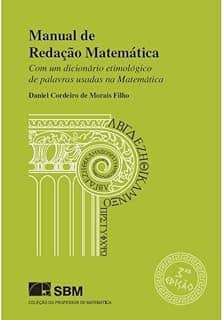 Manual de Redação Matemática - Com um dicionário etimológico de palavras usadas na Matemática