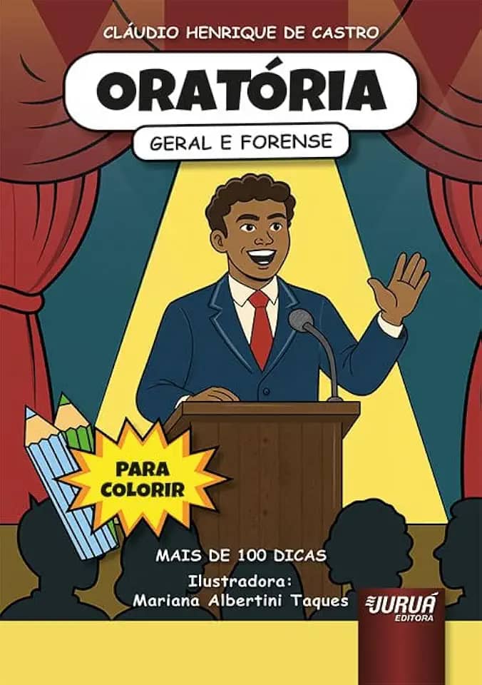 Oratória - Geral e Forense - Mais de 100 Dicas Práticas - Para Colorir