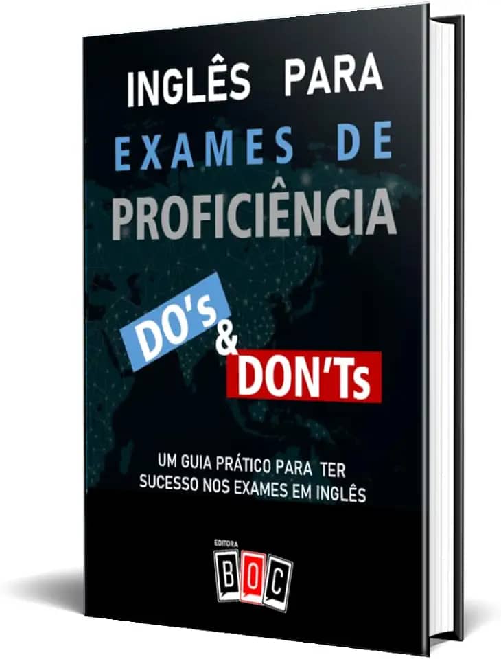 Inglês Para Exames de Proficiência: um Guia Prático Para ter Sucesso nos Exames em Inglês.