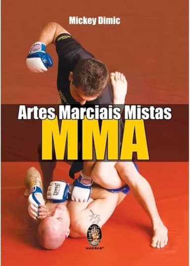 Artes Marciais Mistas - Os Segredos do MMA