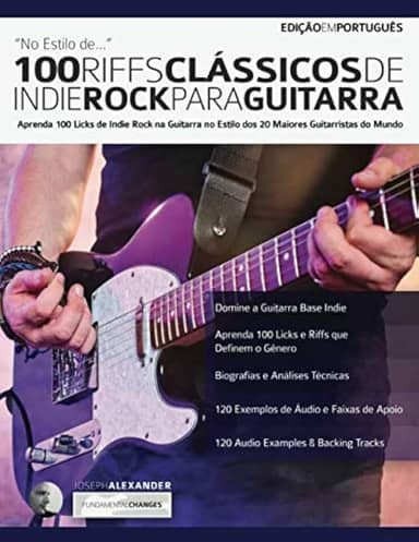 100 RIFFS CLÁSSICOS DE INDIE ROCK PARA GUITARRA