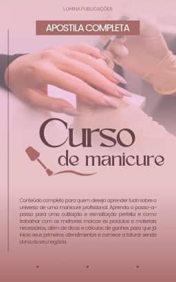 Apostila: Profissão de Manicure: Guia prático e moderno para conquistar clientes e crescer na carreira