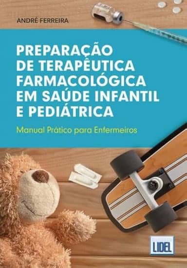 Preparação de terapêutica farmacológica em saúde infantil e pediátrica: manual prático para enfermeiras