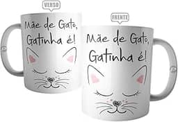 Caneca Mãe De Gato Gatinha É - Presente para o dia das Mães
