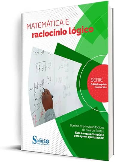 Apostila O Básico para Concursos - Matemática e Raciocínio Lógico