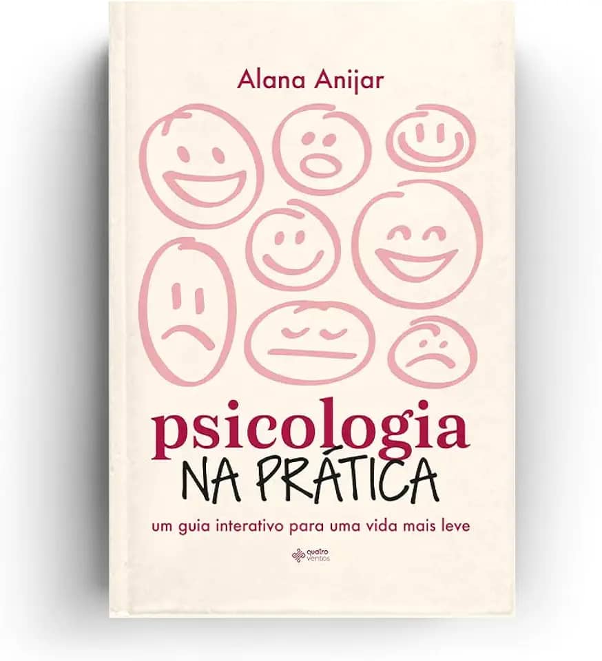 Psicologia na prática: Um guia interativo para uma vida mais leve