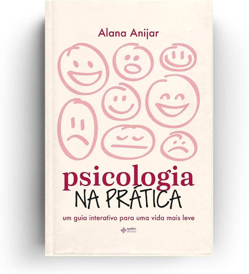 Psicologia na prática: Um guia interativo para uma vida mais leve