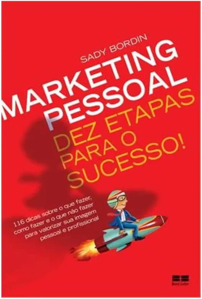 Marketing pessoal: Dez etapas para o sucesso!: Dez etapas para o sucesso!